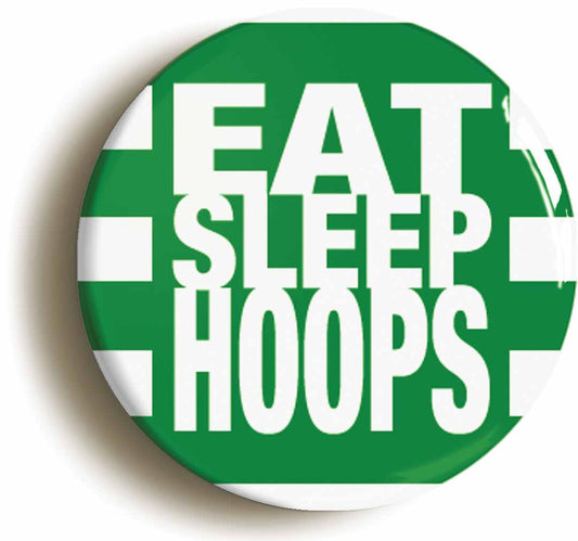 A picture of the front of the product, titled Eat Sleep Hoops Button Pin Badge