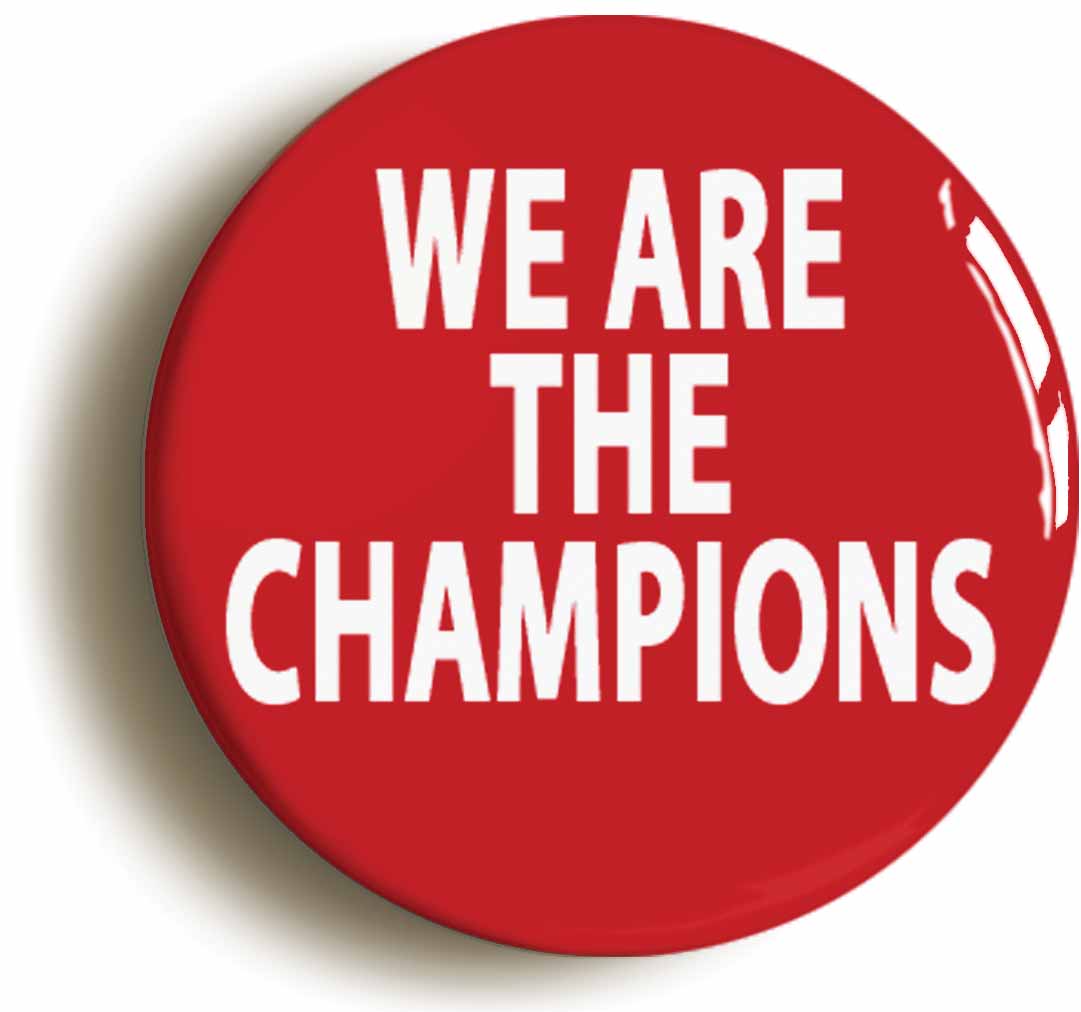 A picture of the front of the product, titled We Are The Champions Circular 50mm Fridge Magnet