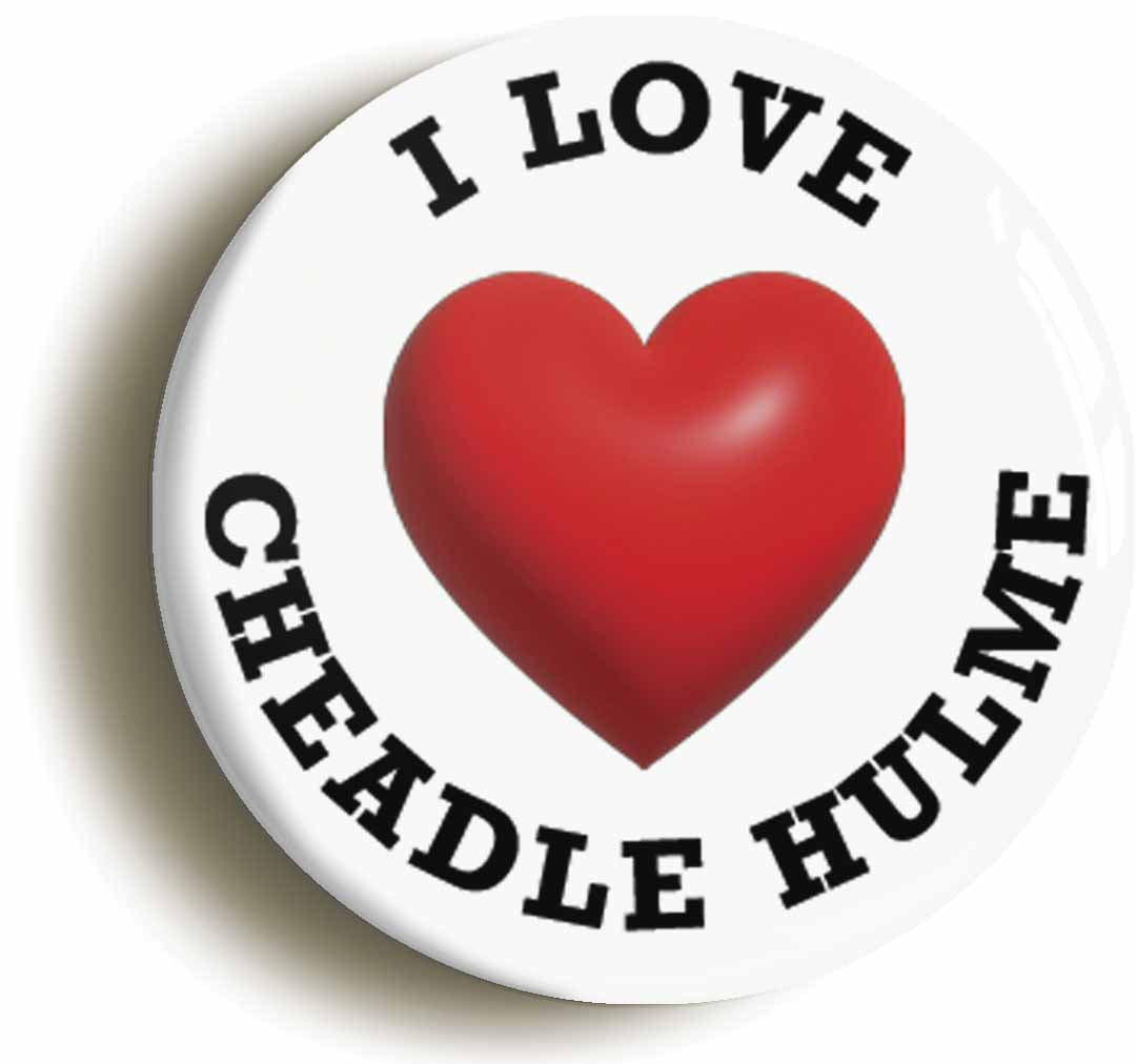 A picture of the front of the product, titled I Heart Love Cheadle Hulme Location Circular 50mm Fridge Magnet