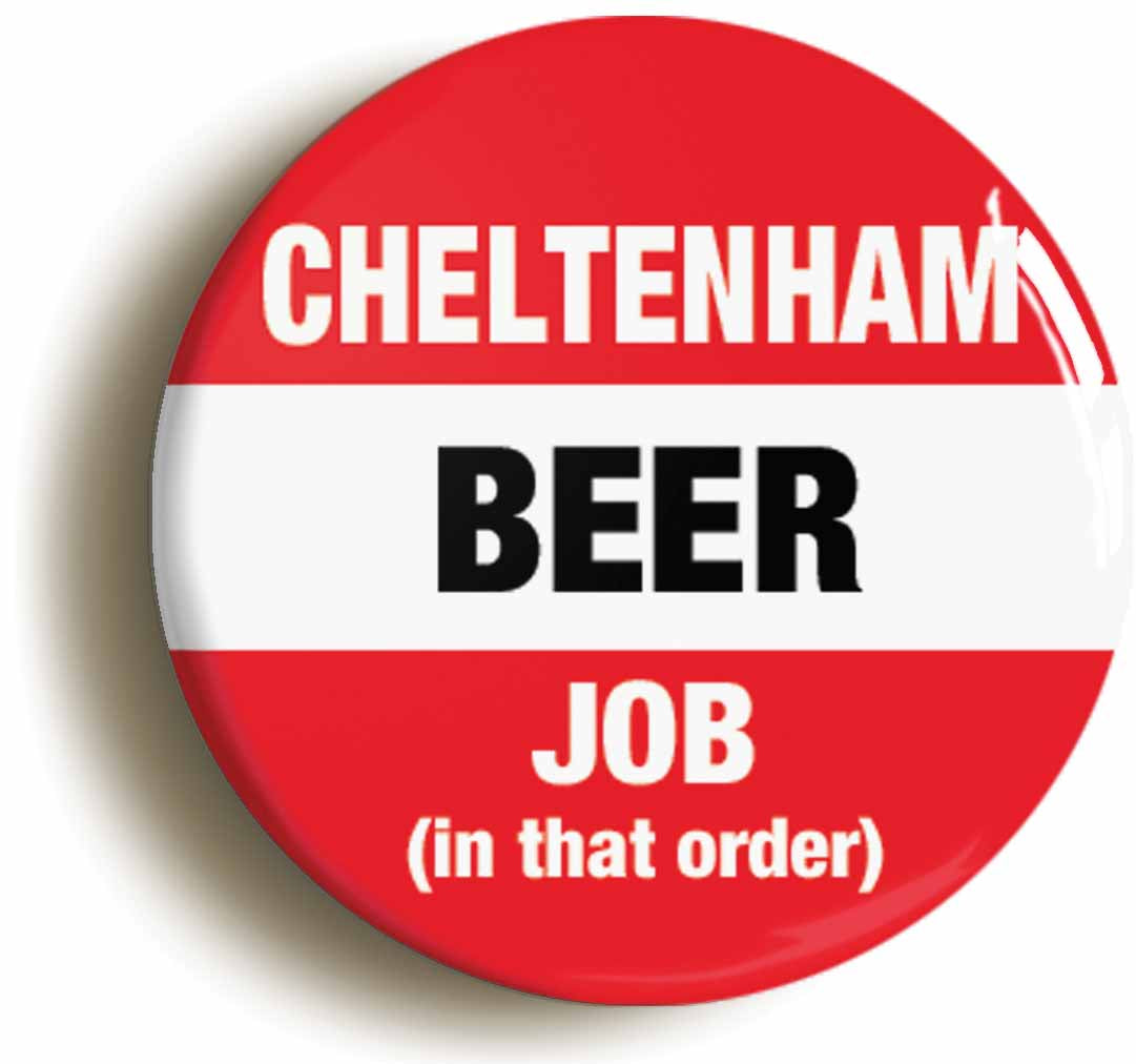 A picture of the front of the product, titled Cheltenham Robins Beer Job In That Order Funny Circular 50mm Fridge Magnet