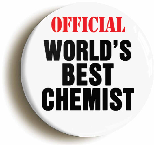A picture of the front of the product, titled Official World's Best Chemist Button Pin Badge
