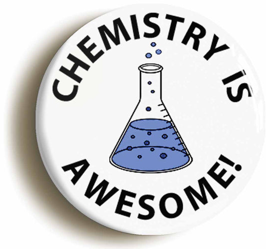A picture of the front of the product, titled Chemistry Is Awesome Circular 50mm Fridge Magnet