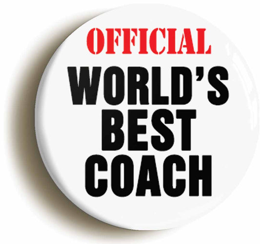 A picture of the front of the product, titled Official Worlds Best Coach Funny Button Pin Badge