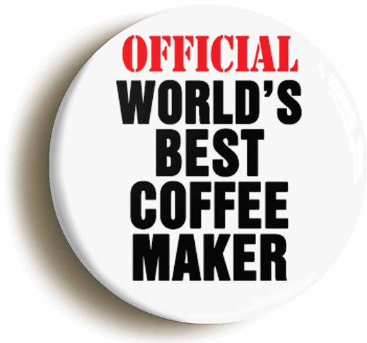 A picture of the front of the product, titled World's Best Coffee Maker Funny Button Pin Badge