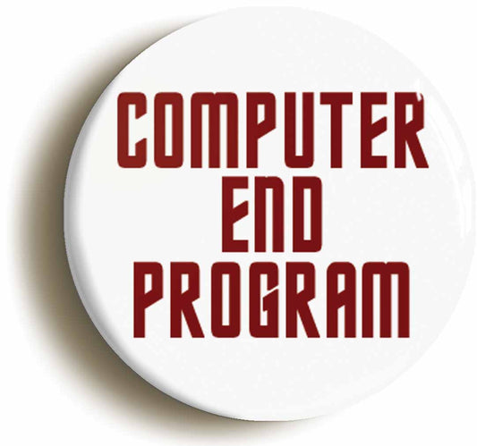A picture of the front of the product, titled Computer End Program Button Pin Badge
