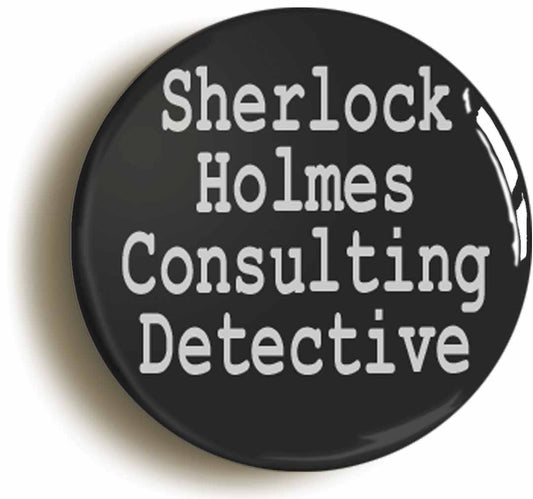 A picture of the front of the product, titled Sherlock Holmes Consulting Detective Button Pin Badge