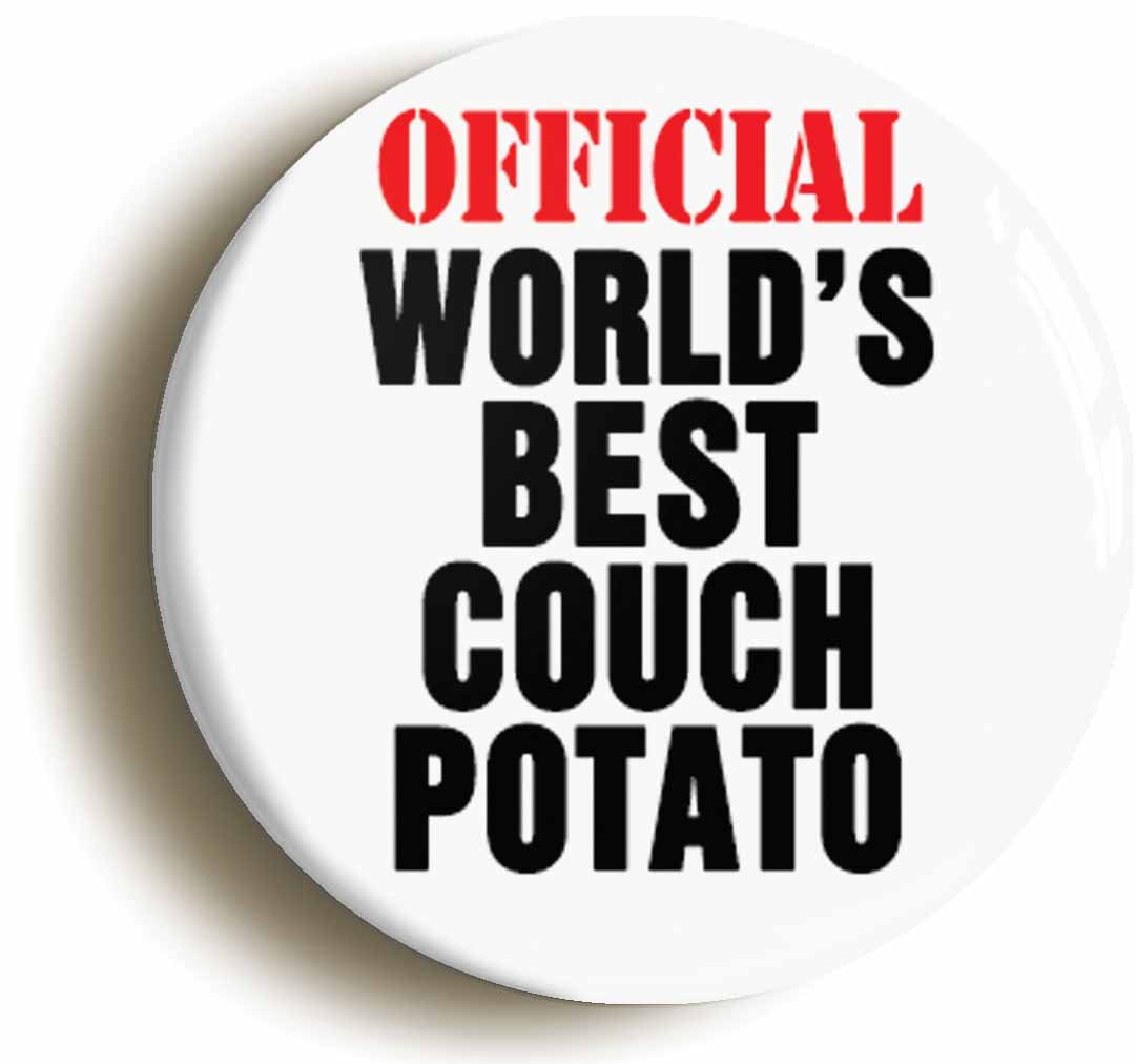 A picture of the front of the product, titled Official Worlds Best Couch Potato Funny Button Pin Badge