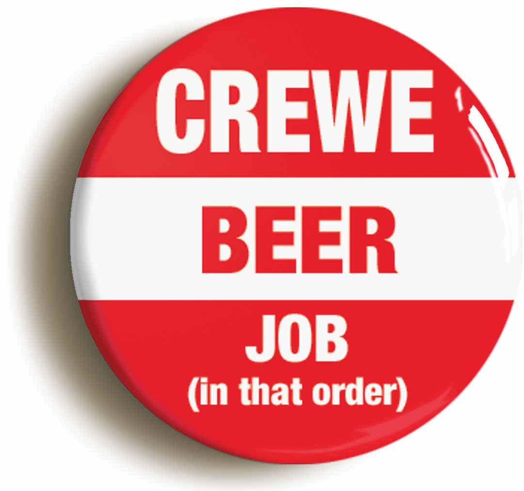 A picture of the front of the product, titled Crewe Beer Job In That Order Funny Circular 50mm Fridge Magnet