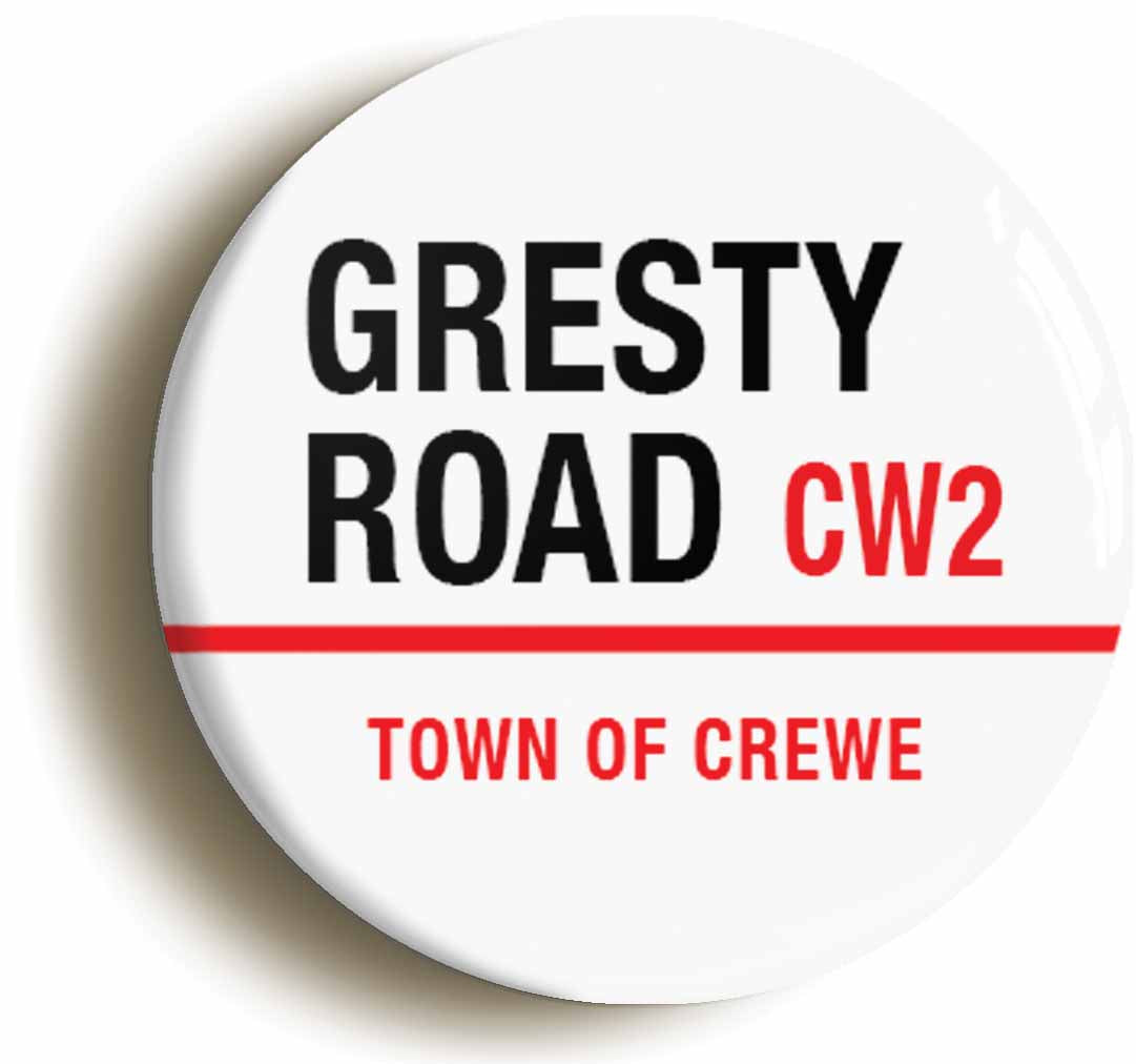 A picture of the front of the product, titled Gresty Road CW2 Crewe Road Sign Circular 50mm Fridge Magnet