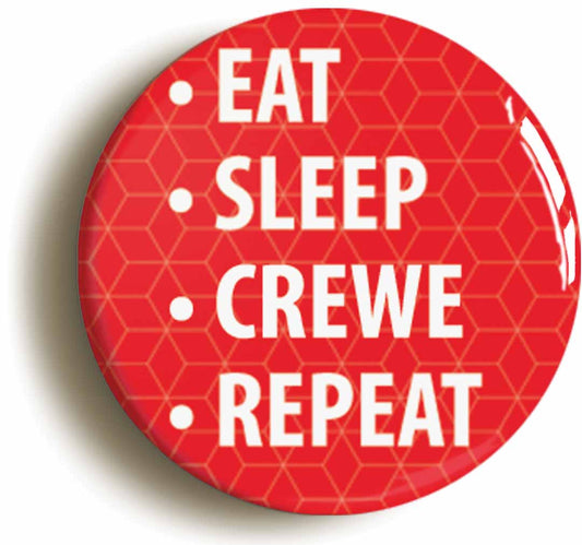 A picture of the front of the product, titled Eat Sleep Crewe Repeat Button Pin Badge