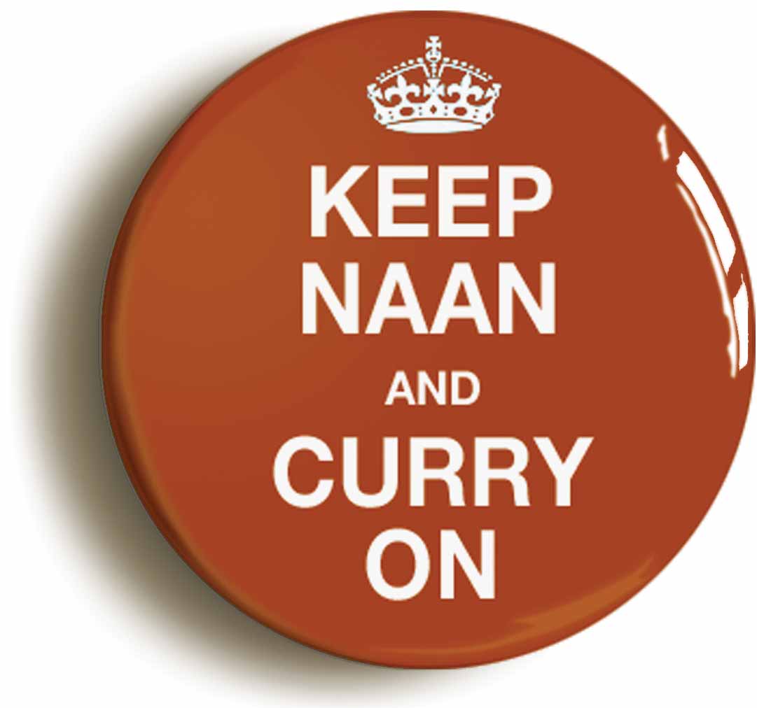 A picture of the front of the product, titled Keep Naan And Curry On Circular 50mm Fridge Magnet