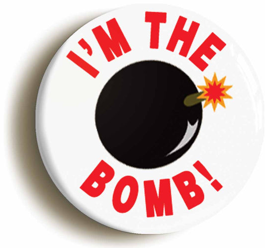 A picture of the front of the product, titled I'm The Bomb Funny Button Pin Badge