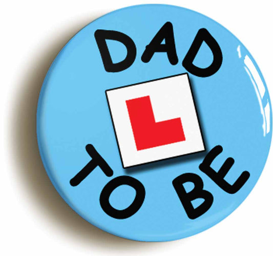 A picture of the front of the product, titled Dad To Be Learner Plate Button Pin Badge
