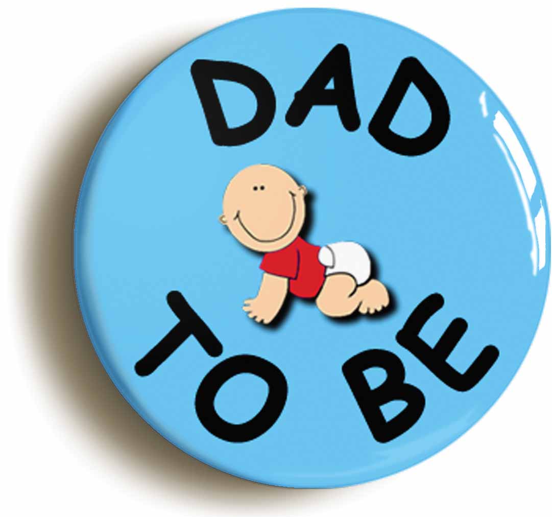 A picture of the front of the product, titled Dad To Be Baby Pregnancy Button Pin Badge