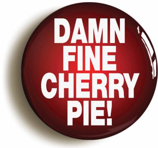 A picture of the front of the product, titled Damn Fine Cherry Pie Button Pin Badge