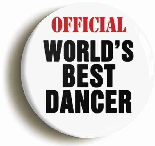 A picture of the front of the product, titled Official World's Best Dancer Button Pin Badge