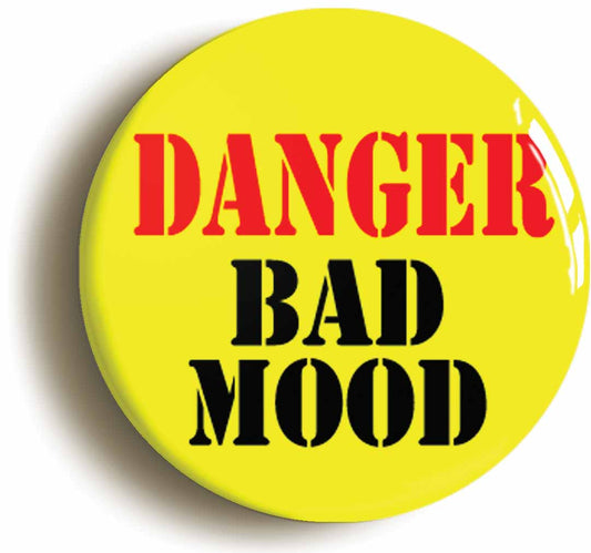 A picture of the front of the product, titled Danger Bad Mood Button Pin Badge