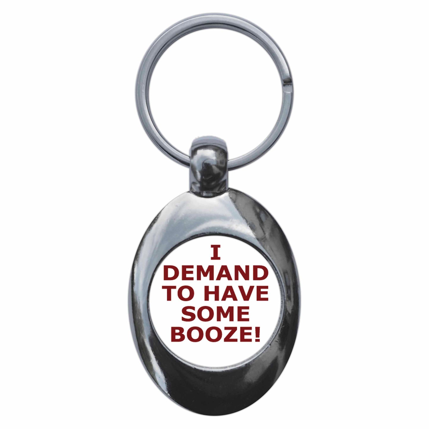 A picture of the front of the product, titled I Demand To Have Some Booze Metal Keyring With Trolley Coin