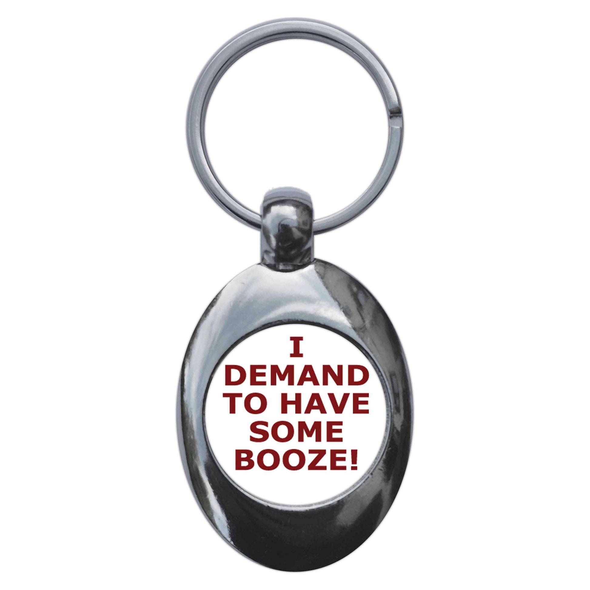 A picture of the front of the product, titled I Demand To Have Some Booze Metal Keyring With Trolley Coin