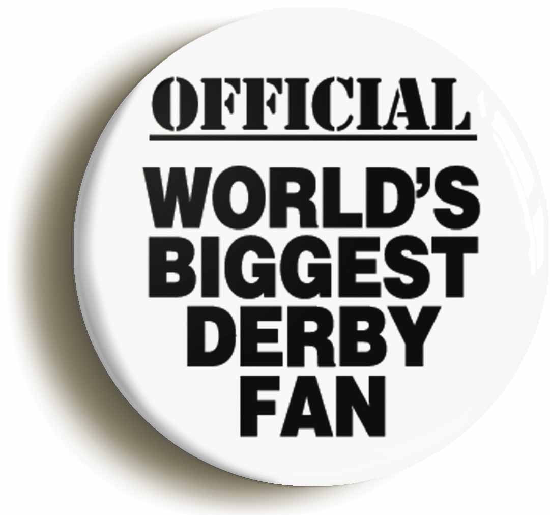 A picture of the front of the product, titled World's Biggest Derby Fan Button Pin Badge