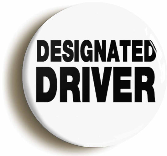 A picture of the front of the product, titled Designated Driver Button Pin Badge