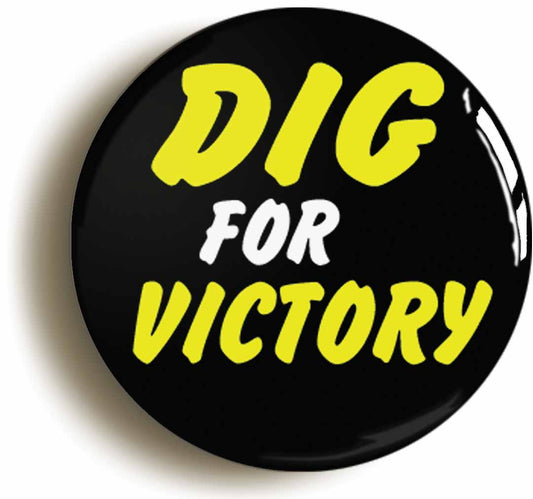 A picture of the front of the product, titled Dig For Victory Button Pin Badge