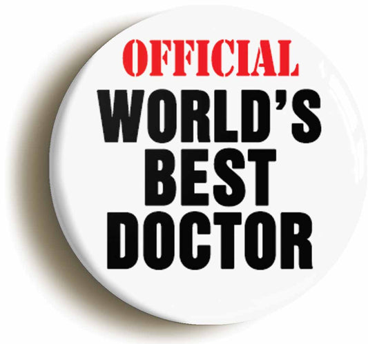 A picture of the front of the product, titled Official Worlds Best Doctor Funny Button Pin Badge