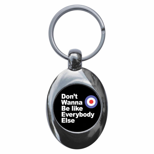 A picture of the front of the product, titled Don't Wanna Be Like Everybody Else Mod Metal Keyring With Trolley Coin