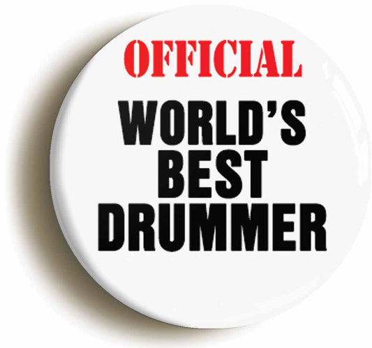 A picture of the front of the product, titled Official Worlds Best Drummer Funny Button Pin Badge