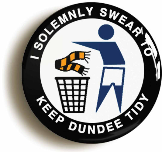 A picture of the front of the product, titled I Solemnly Swear To Keep Dundee Tidy - D Button Pin Badge