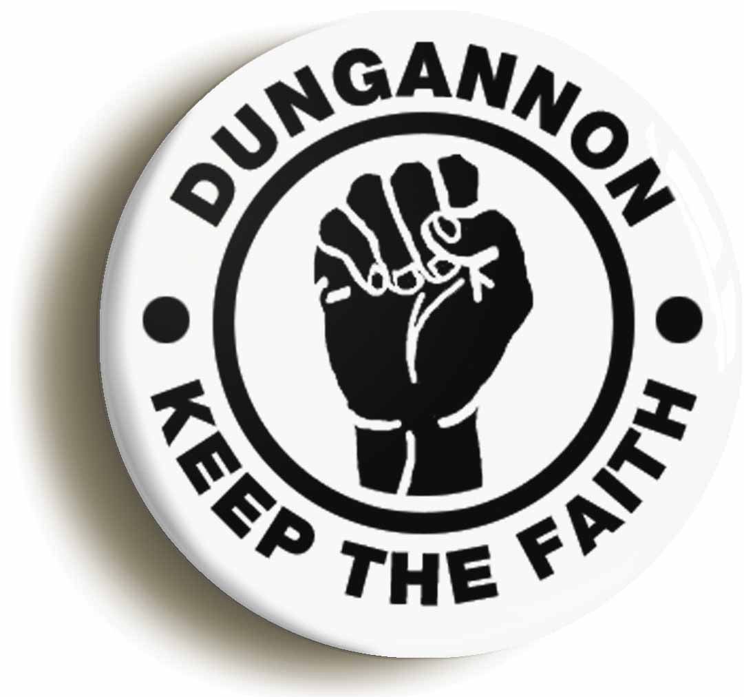 A picture of the front of the product, titled Dungannon Keep The Faith Button Pin Badge