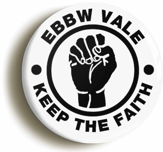 A picture of the front of the product, titled Ebbw Vale Keep The Faith Button Pin Badge