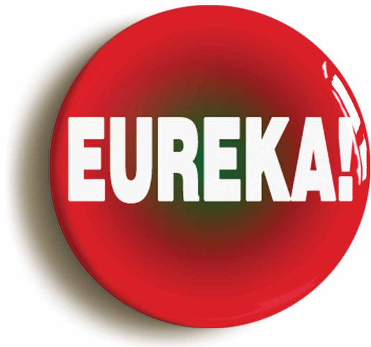 A picture of the front of the product, titled Eureka Geek Science Archimedes Button Pin Badge