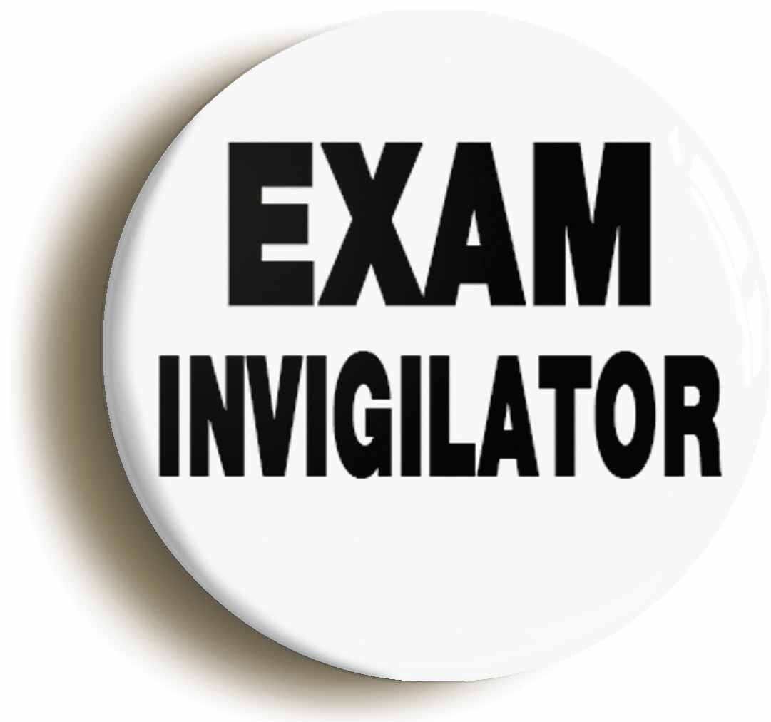 Exam Invigilator Button Pin Badge