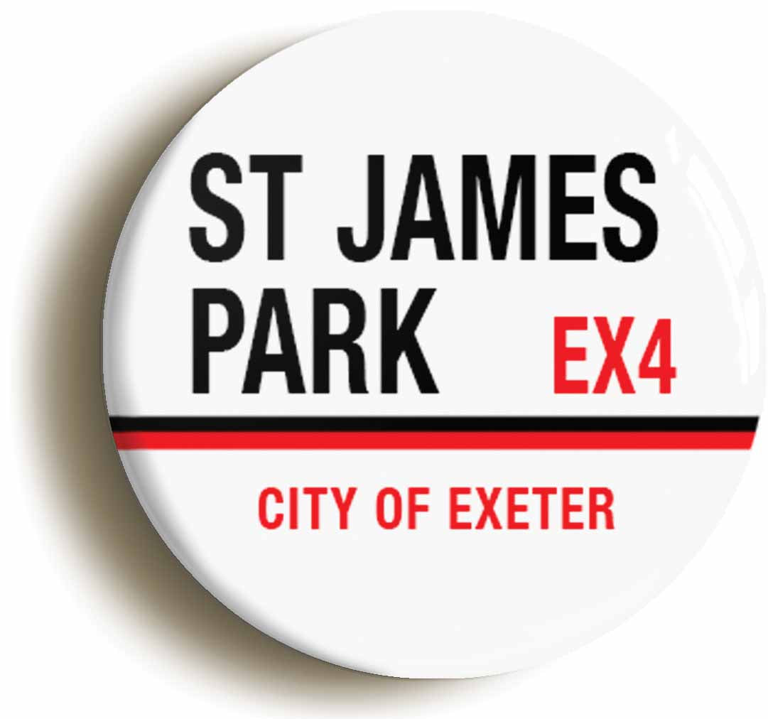 A picture of the front of the product, titled St James Park EX4 Exeter Road Sign Button Pin Badge