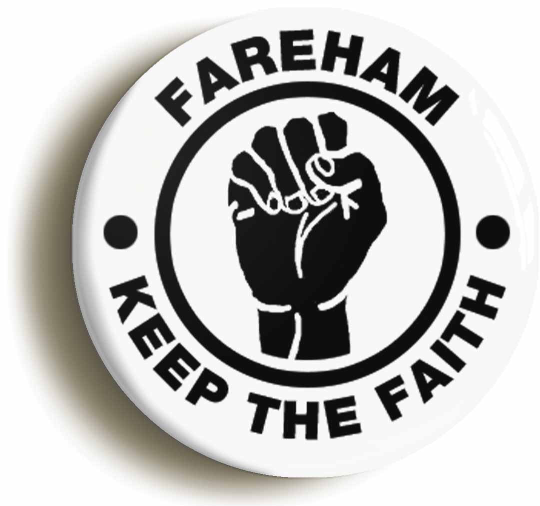 A picture of the front of the product, titled Fareham Keep The Faith Button Pin Badge