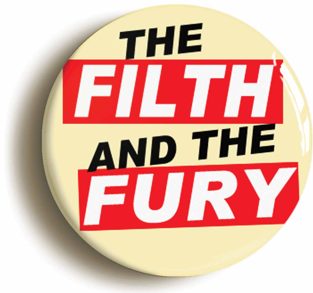 A picture of the front of the product, titled The Filth And The Fury Punk 1970s Button Pin Badge