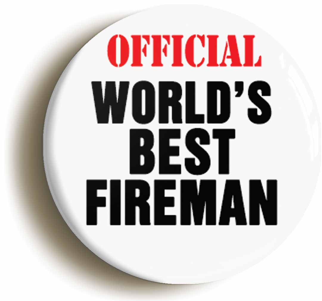 A picture of the front of the product, titled Official Worlds Best Fireman Funny Button Pin Badge