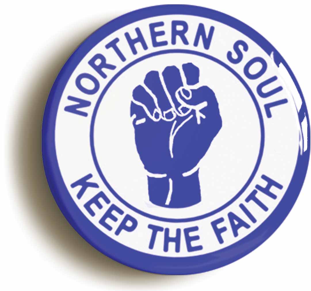 A picture of the front of the product, titled Northern Soul Keep The Faith Blue Button Pin Badge