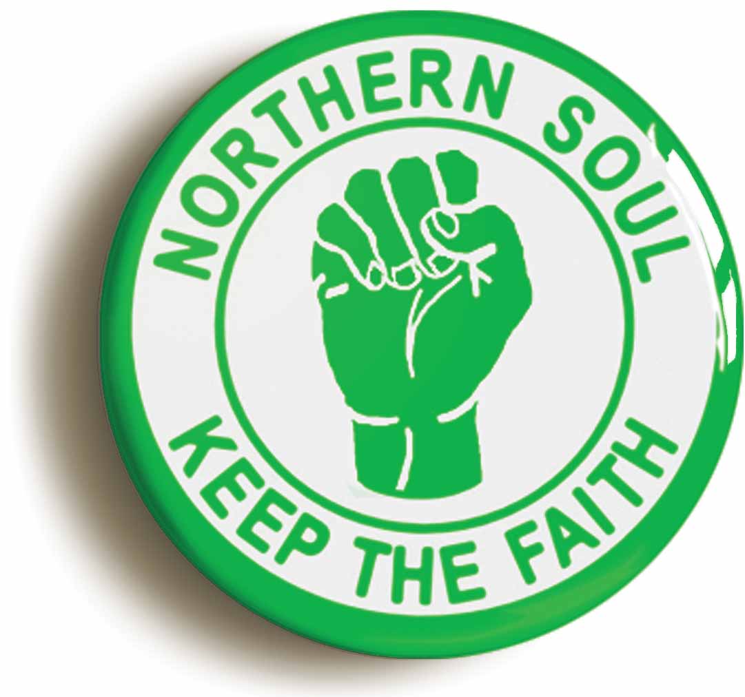 A picture of the front of the product, titled Northern Soul Keep The Faith Green Button Pin Badge