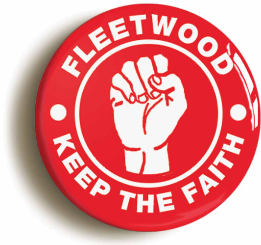A picture of the front of the product, titled Fleetwood Keep The Faith Northern Soul Button Pin Badge