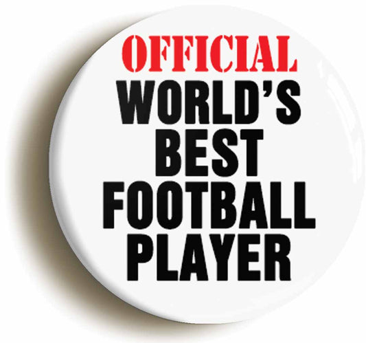 A picture of the front of the product, titled Official Worlds Best Football Player Funny Button Pin Badge