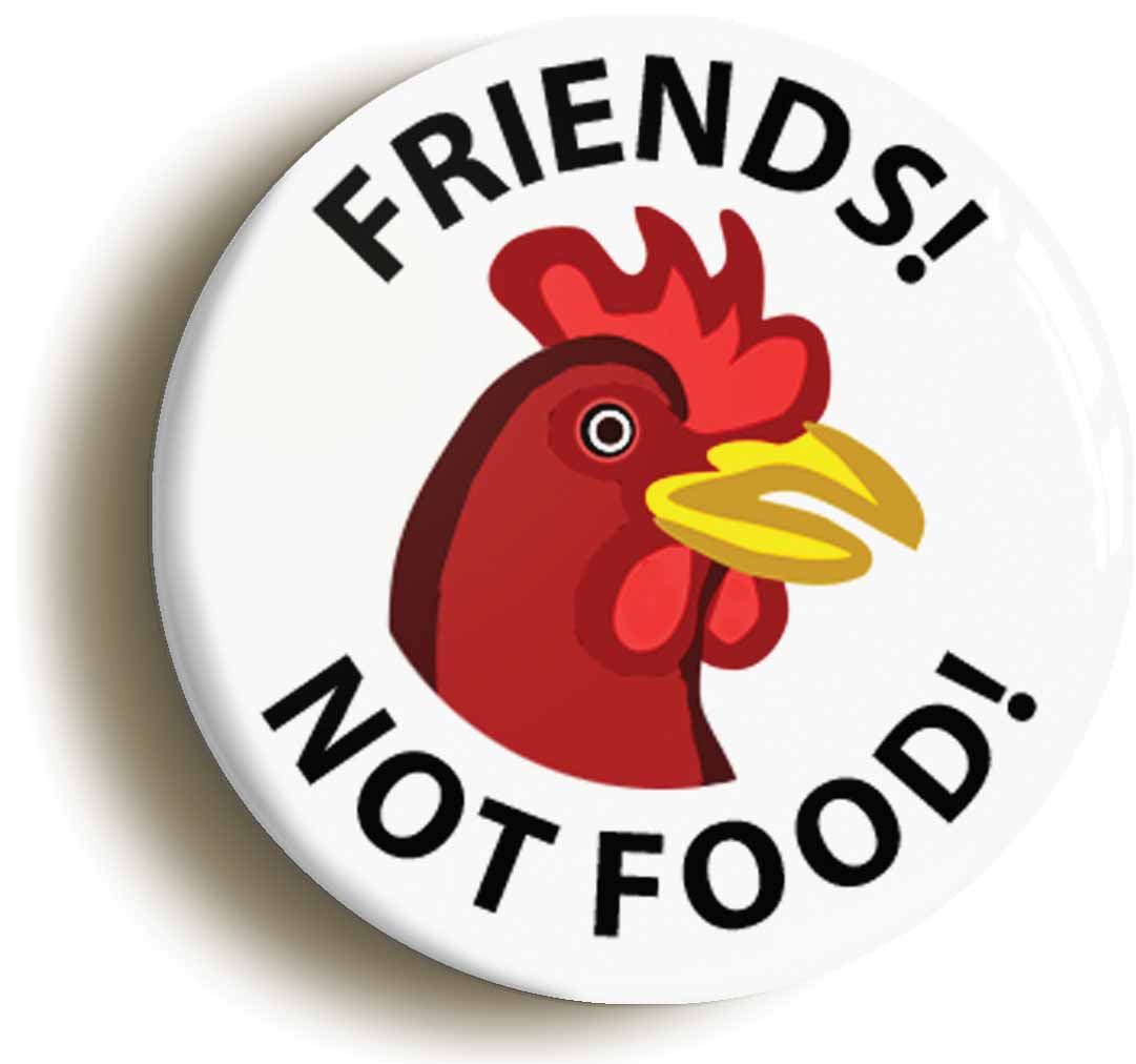 A picture of the front of the product, titled Friends Not Food Hen Vegetarian Button Pin Badge