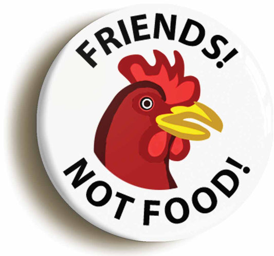 A picture of the front of the product, titled Friends Not Food Hen Vegetarian Button Pin Badge