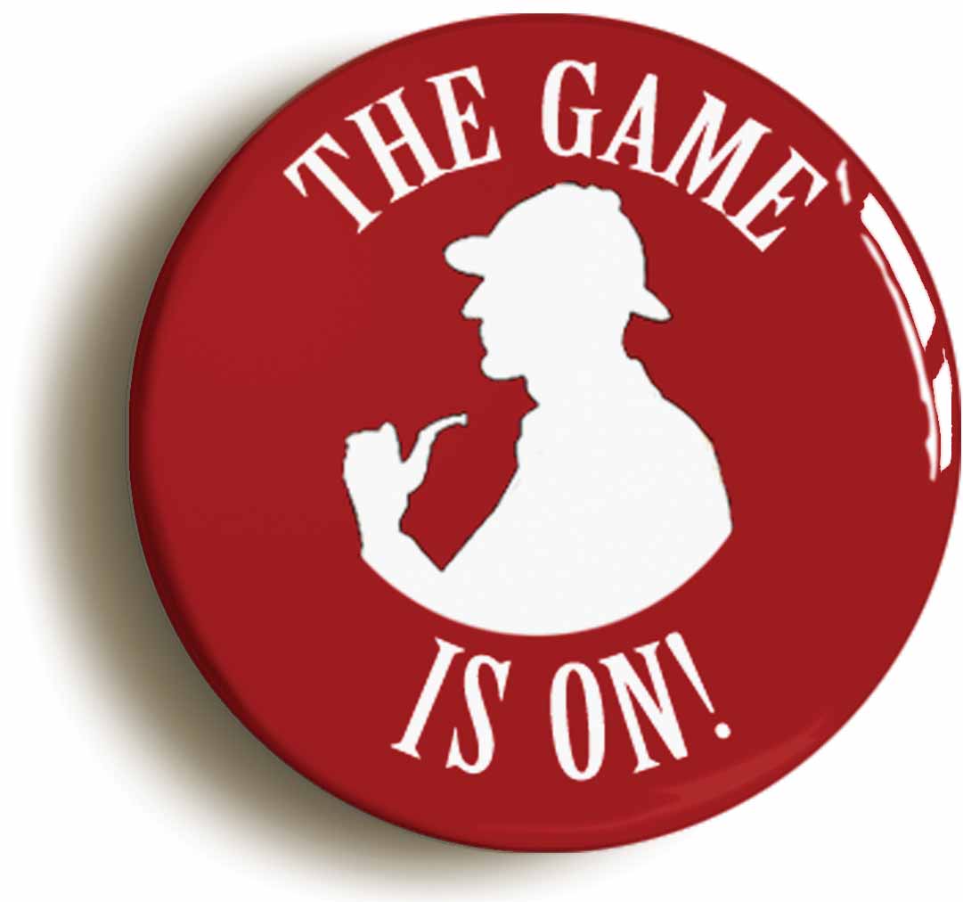 A picture of the front of the product, titled The Game Is On Sherlock Holmes Button Pin Badge
