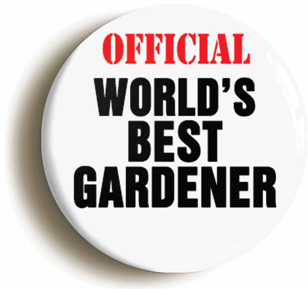A picture of the front of the product, titled Official Worlds Best Gardener Funny Button Pin Badge