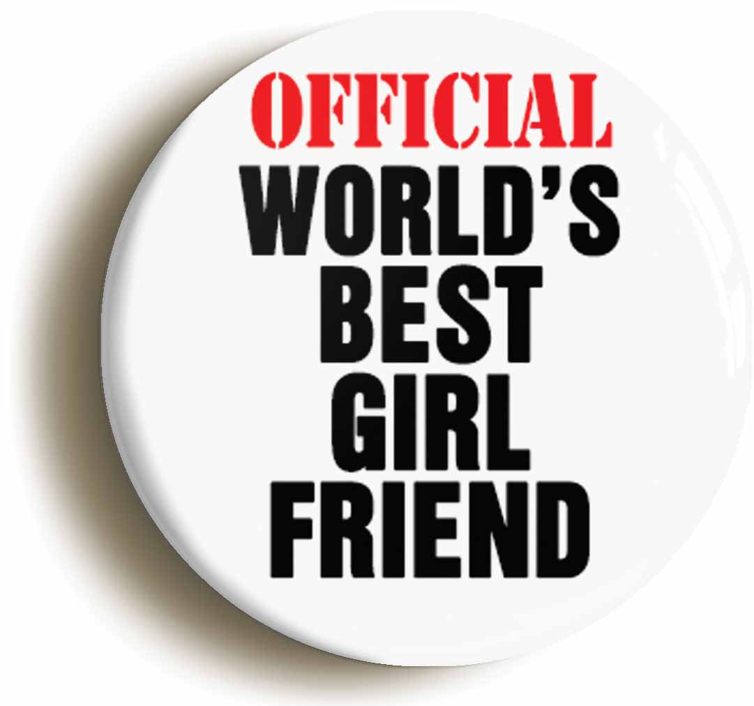 A picture of the front of the product, titled Official Worlds Best Girlfriend Funny Button Pin Badge