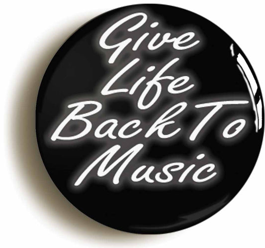 A picture of the front of the product, titled Give Life Back To Music Button Pin Badge