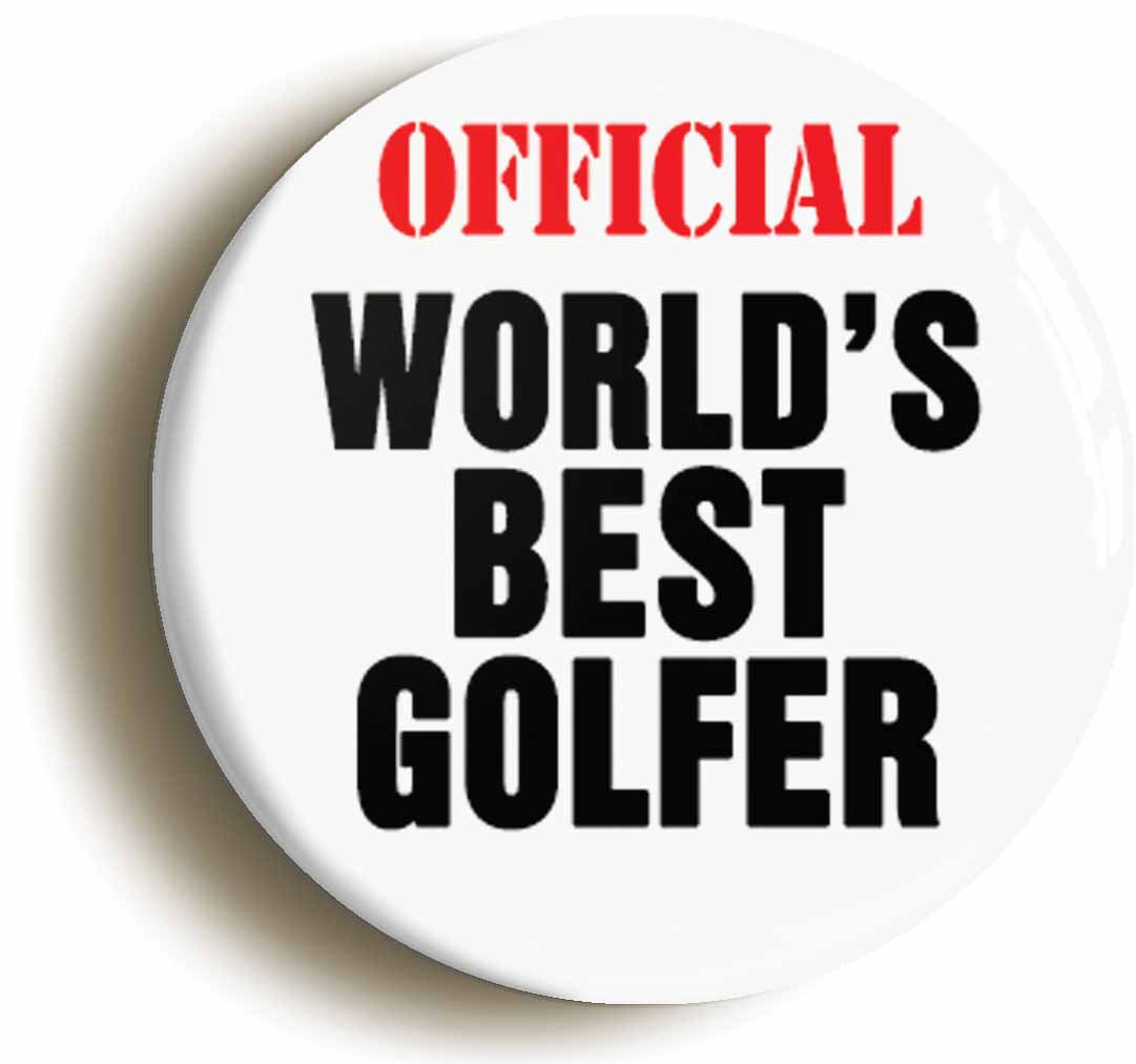 A picture of the front of the product, titled Official Worlds Best Golfer Funny Button Pin Badge