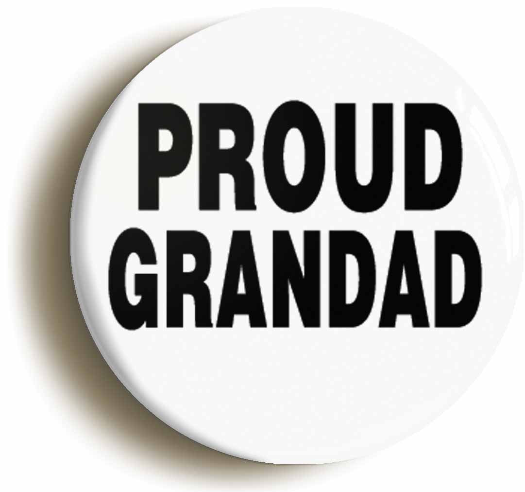 A picture of the front of the product, titled Proud Grandad Button Pin Badge